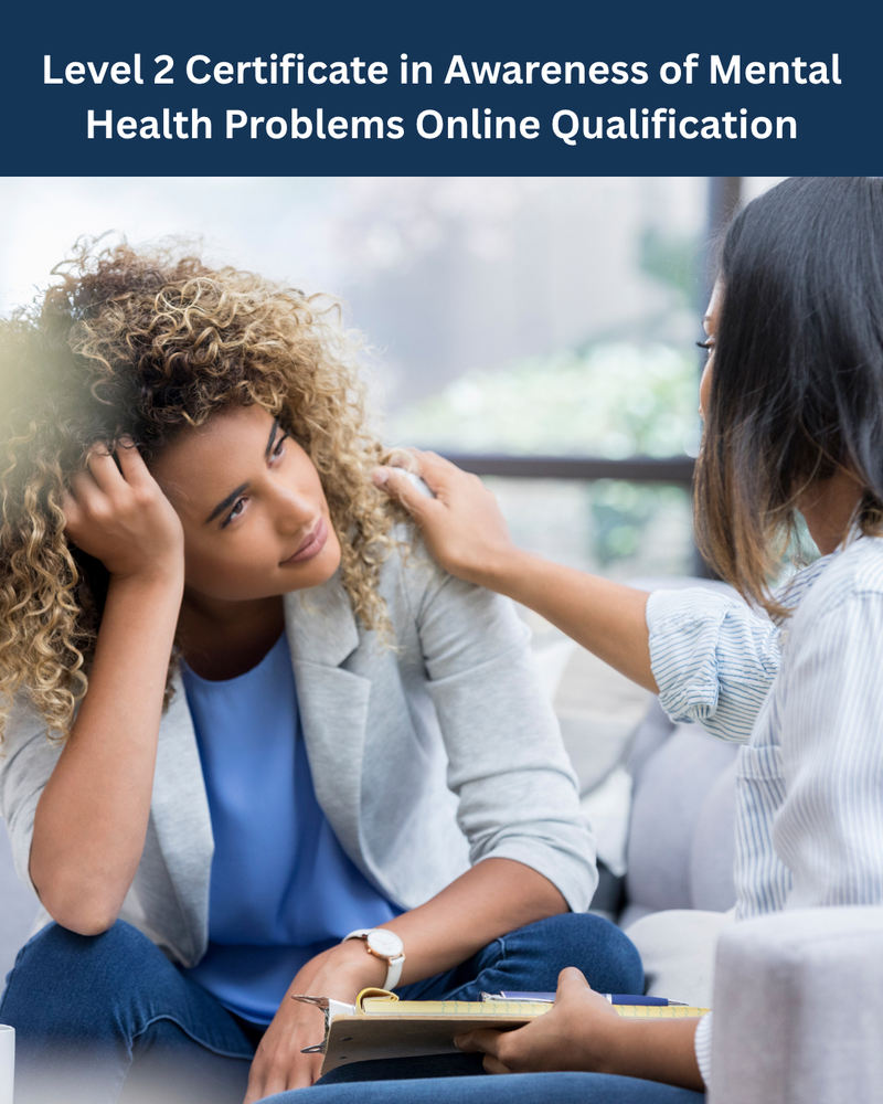 Level 2 Certificate in Awareness of Mental Health Problems Online Qualification