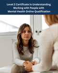 Level 2 Certificate in Understanding Working with People with Mental Health - Online Qualification